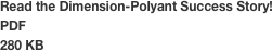 Read the Dimension-Polyant Success Story!
PDF
280 KB